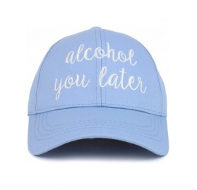 Baseball Caps Alcohol You Later Cursive Letterings Embroidered Baseball Cap - Light Blue White - CI18DQN6C0W $17.35