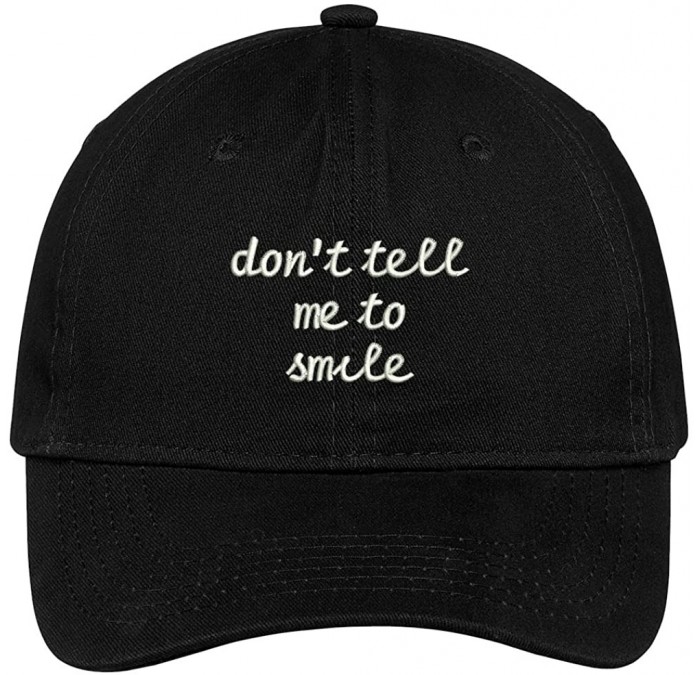 Baseball Caps Don't Tell Me to Smile Embroidered Low Profile Soft Cotton Brushed Cap - Black - CE12ODA21QA $21.64