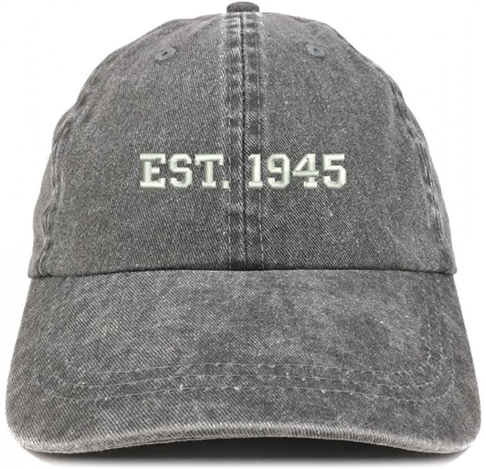 Baseball Caps EST 1945 Embroidered - 75th Birthday Gift Pigment Dyed Washed Cap - Black - C2180QQOYY8 $33.96
